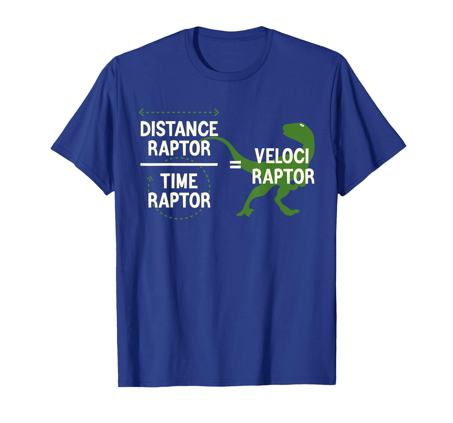 Funny Physics Velociraptor Distance Raptor Over Time Raptor T-Shirt