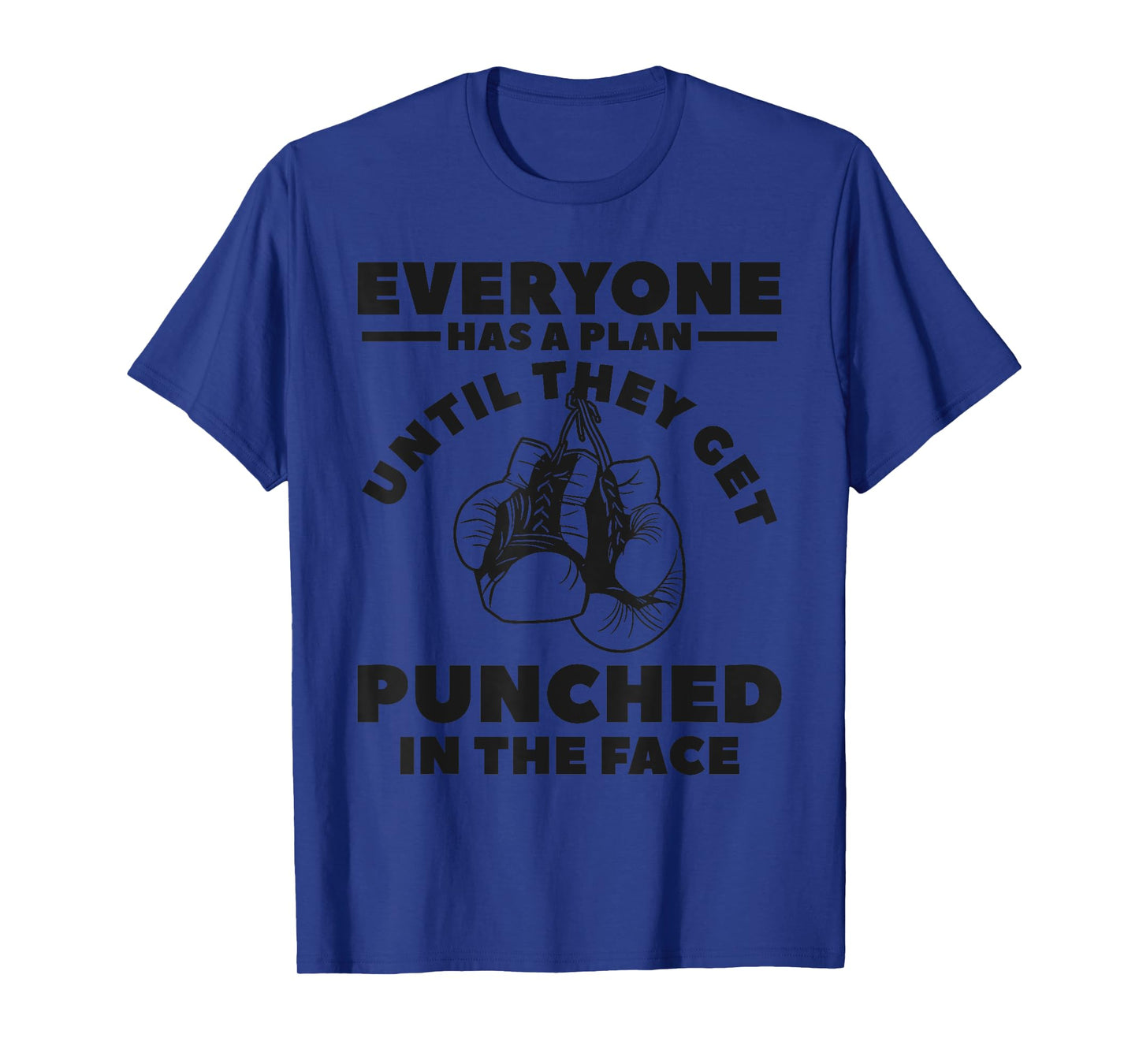 Everyone Has A Plan Until They Get Punched In The Face Boxer T-Shirt