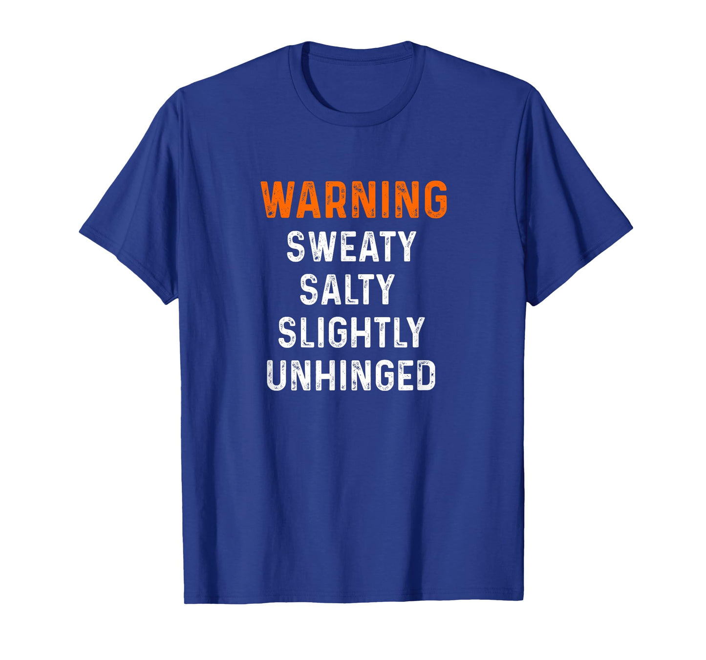 Warning Sweaty Salty Slightly Unhinged Cardio Weight Lifting T-Shirt