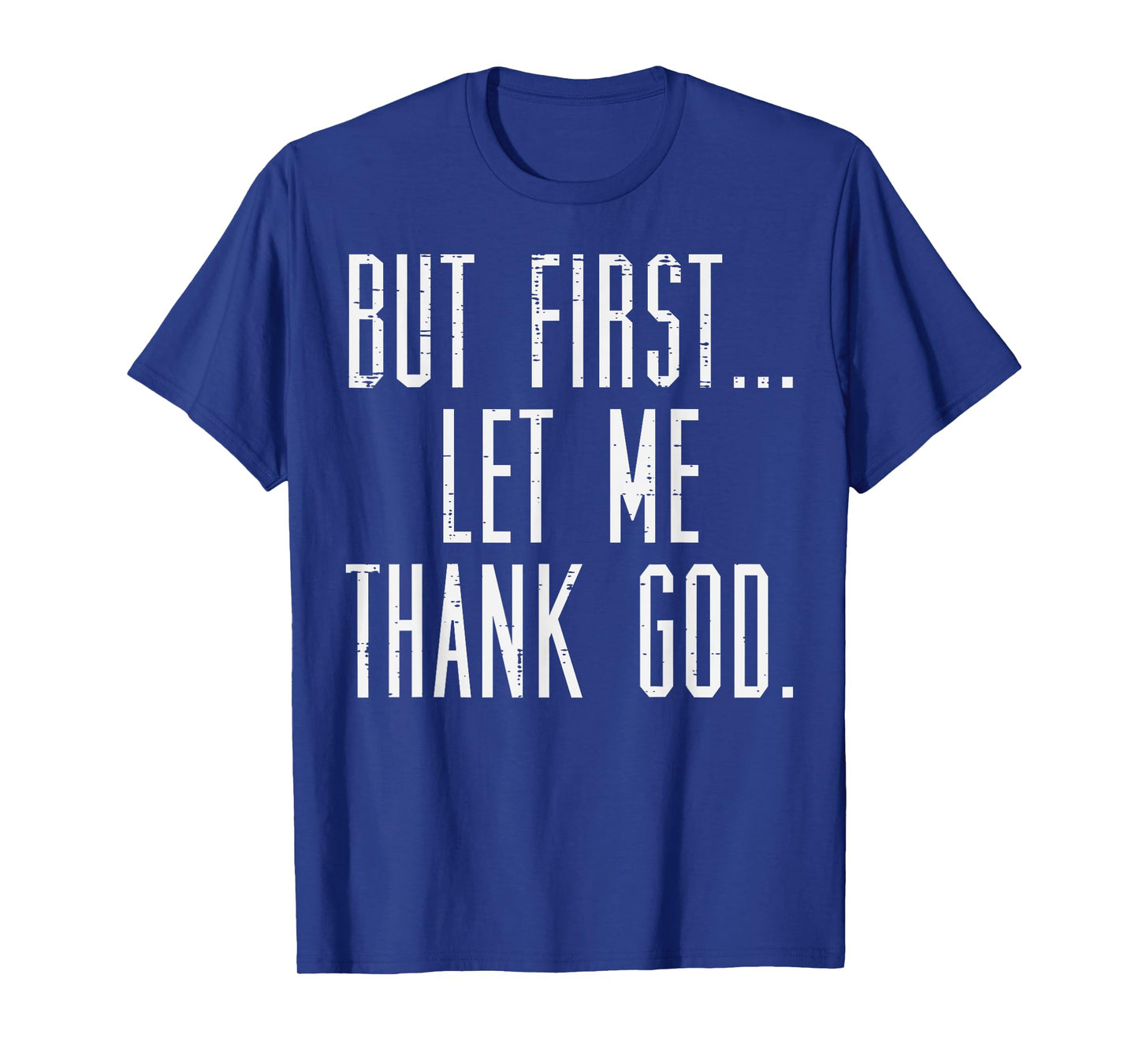 Jesus Shirts Christian But First Let Me Thank God Jesus Men Women Kids T-Shirt