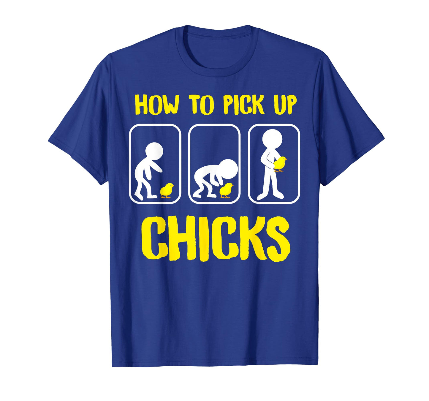 How to Pick up Chicks Funny Sarcastic Sarcasm Joke Tee gag T-Shirt
