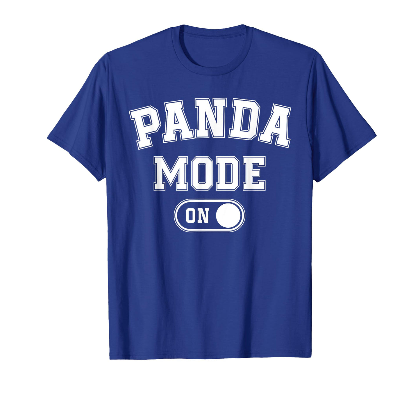 Panda Mode On Costume Funny Animal Lover Gift T-Shirt