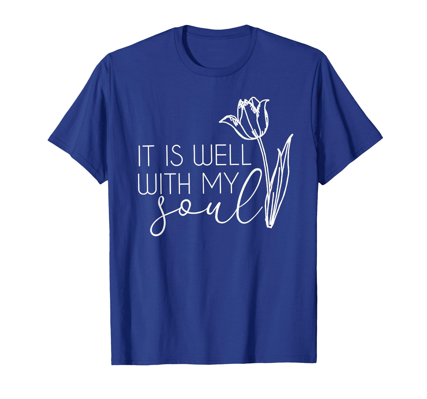 It Is Well With My Soul Tshirt T-Shirt