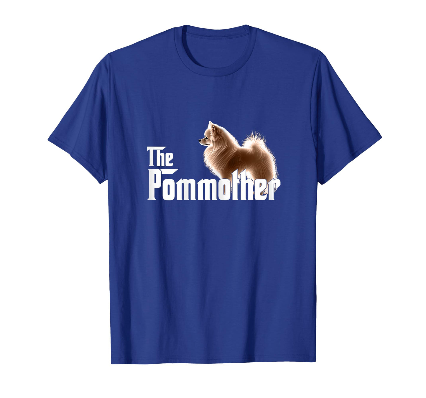 The Pommother - Funny Pomeranian T-Shirt