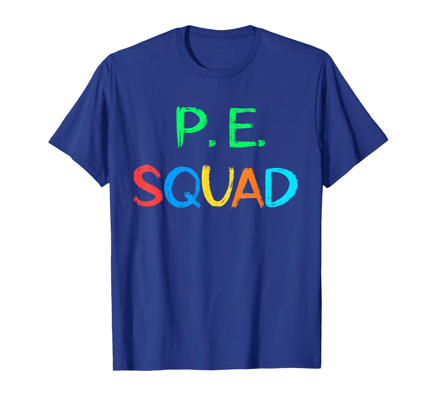 PE Teacher P.E. Squad School Fitness Team Teacher Crew T-Shirt for Men Women Girls Kids
