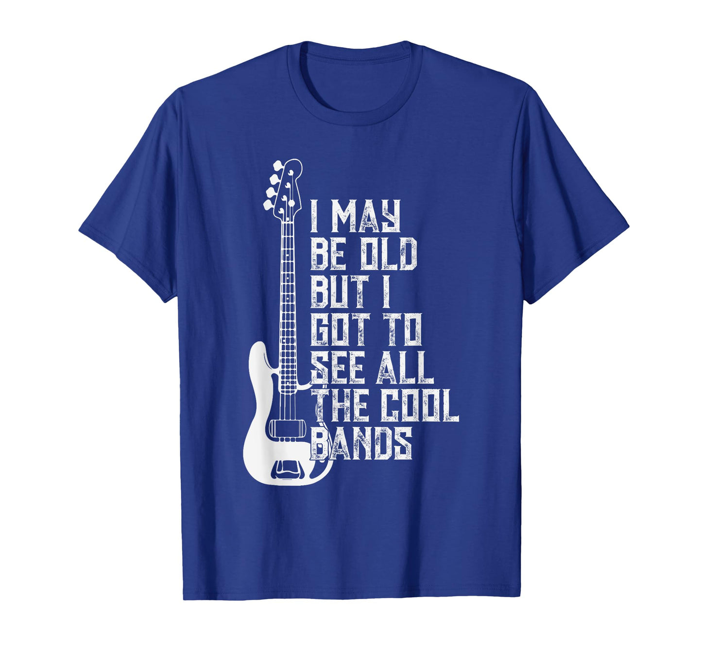 I May Be Old But I Got To See All The Cool Bands Concert Fun T-Shirt