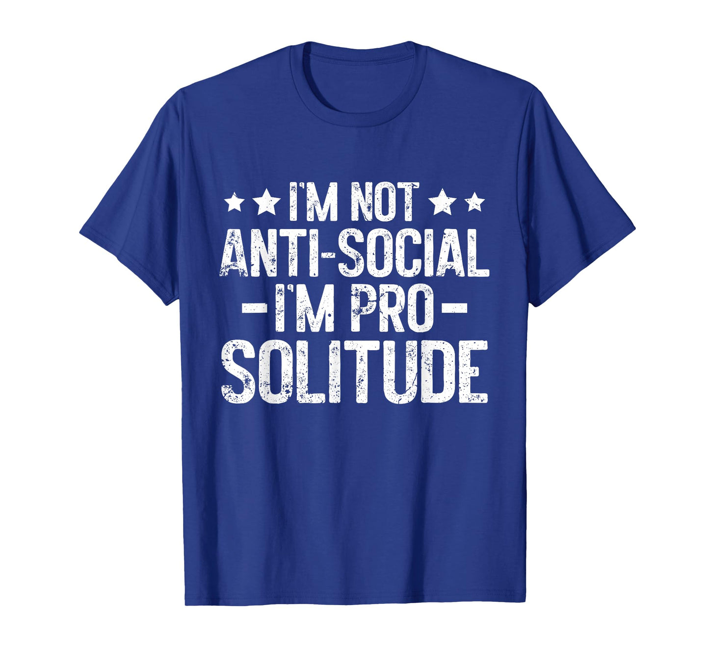 Im not antisocial im pro Solitude Introvert T-Shirt