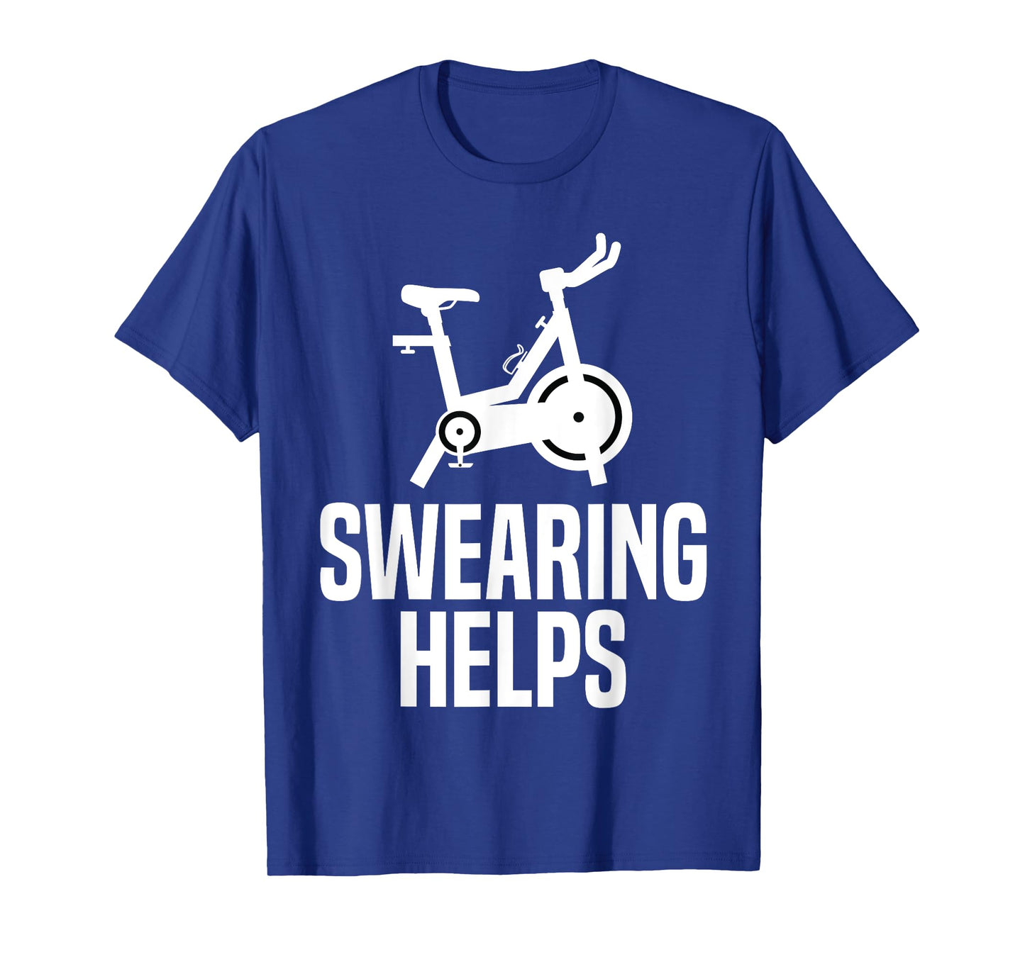 Swearing Helps Funny Indoor Spinning Spin Class Workout Gym T-Shirt