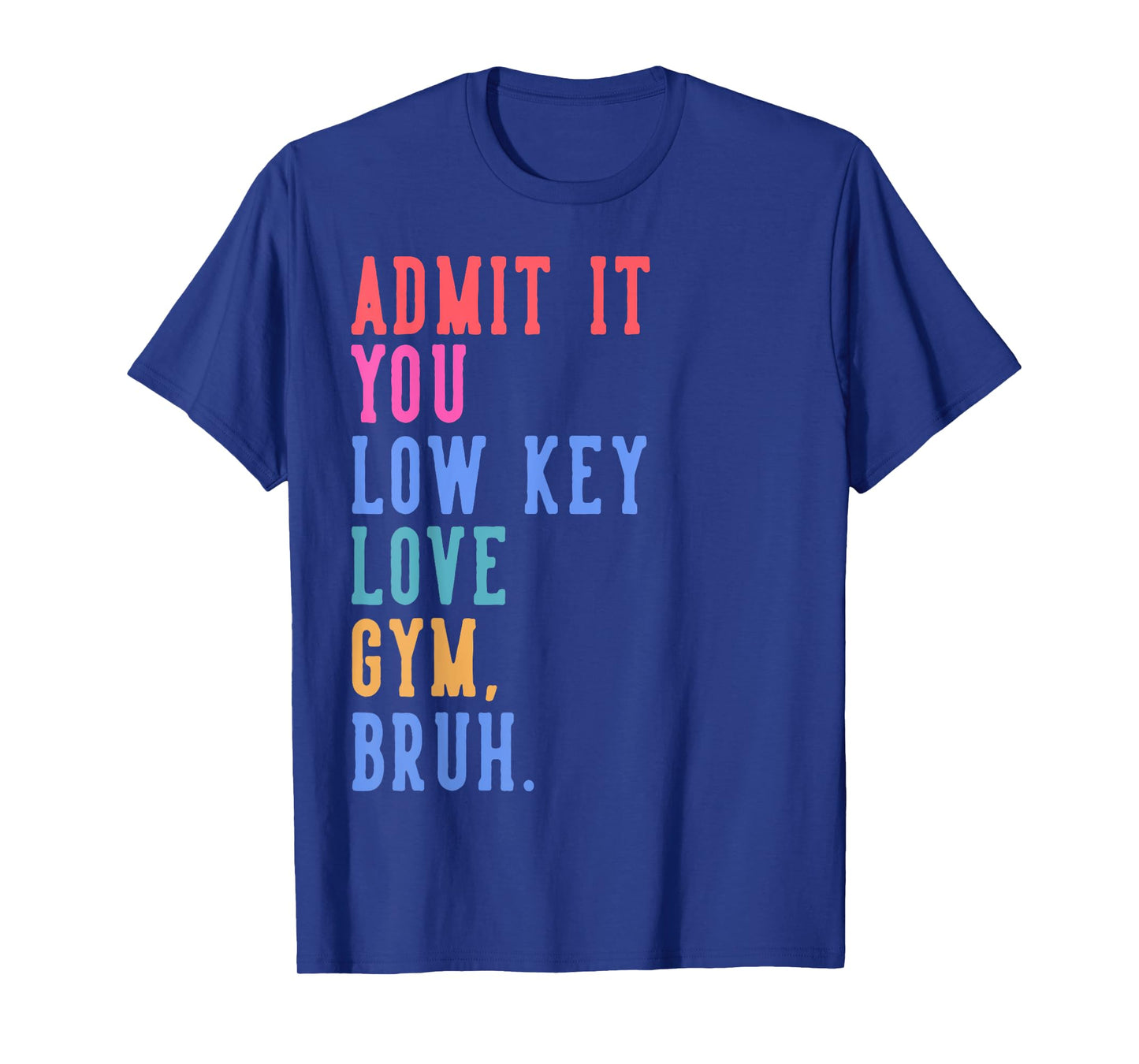 PE Teacher Coach Admit It You Low Key Love Gym Bruh Funny T-Shirt