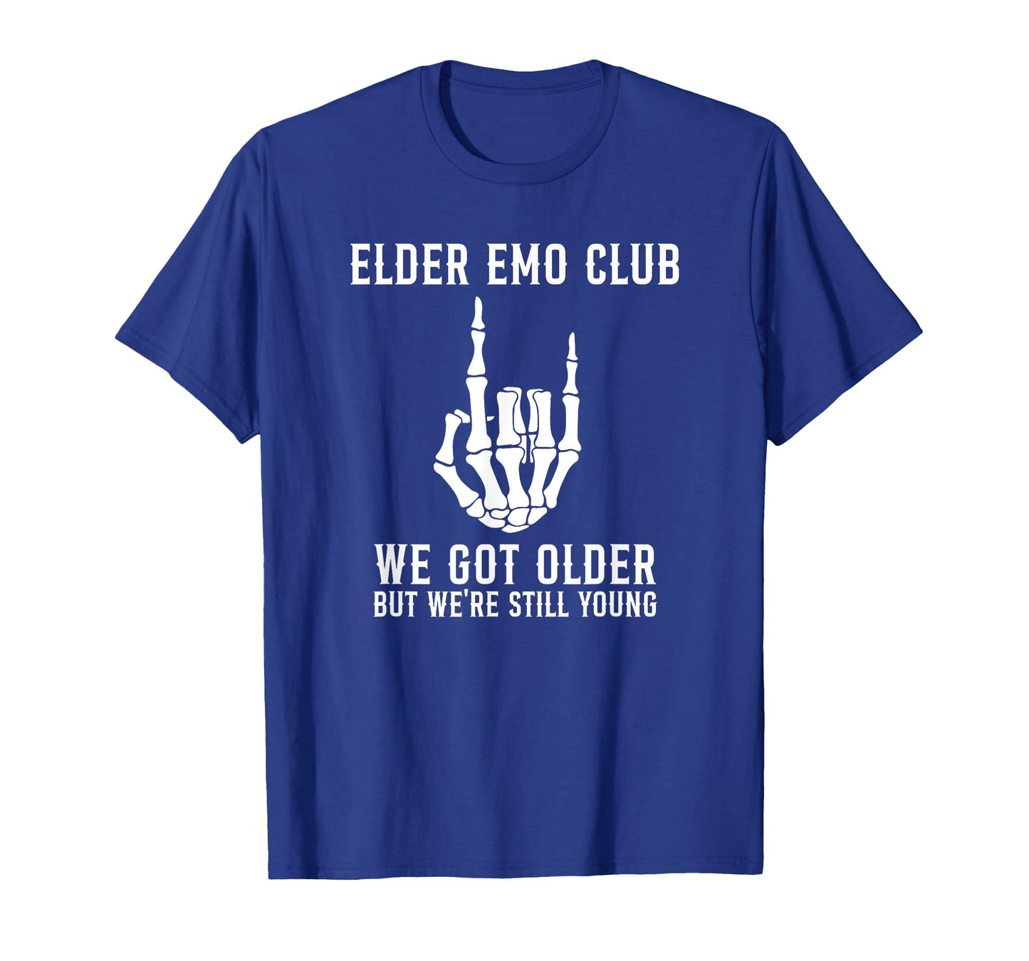 Elder Emo Club We Got Older But We're Still Young Skeleton T-Shirt