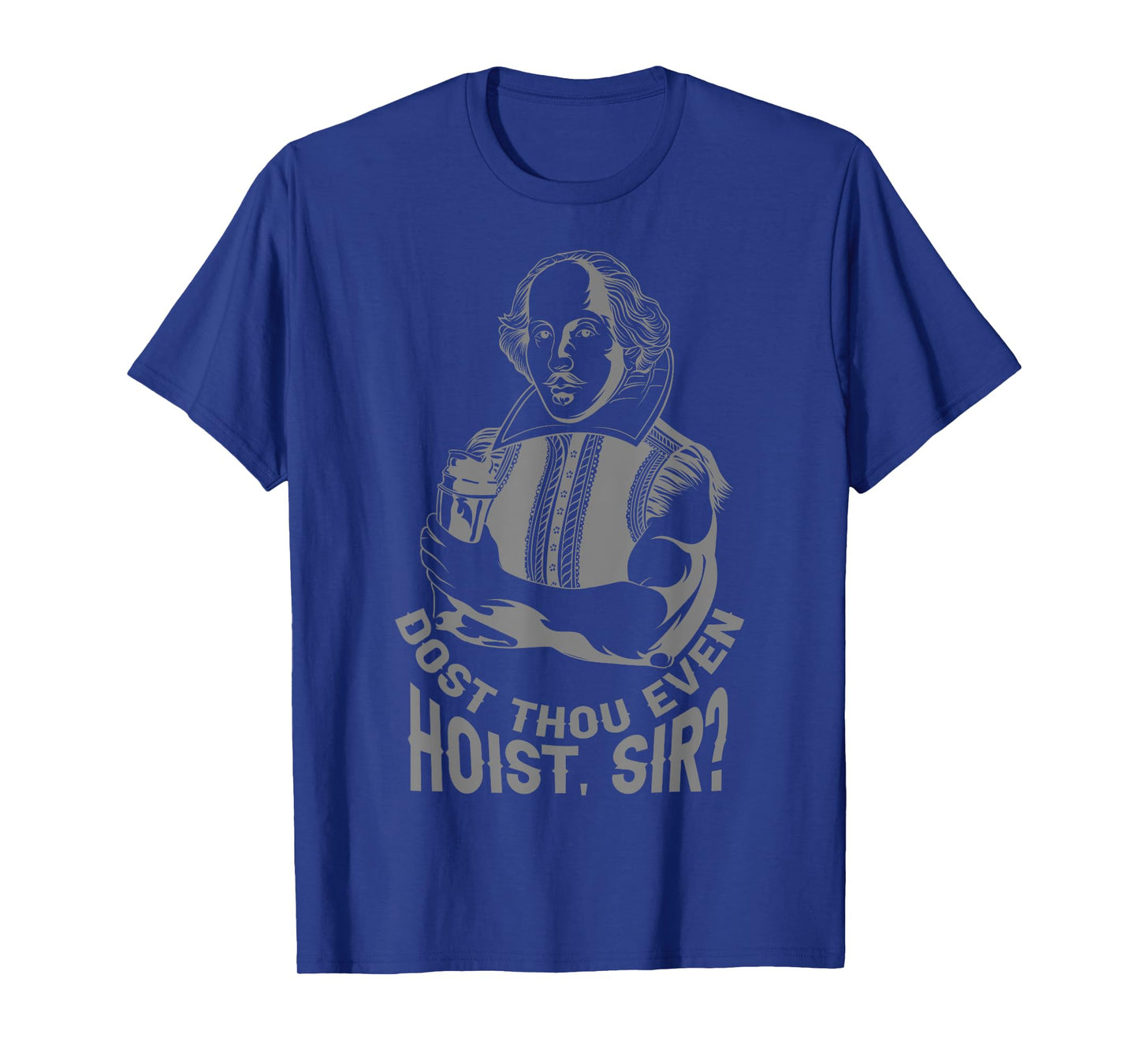 Dost Thou Even Hoist Sir? T-Shirt