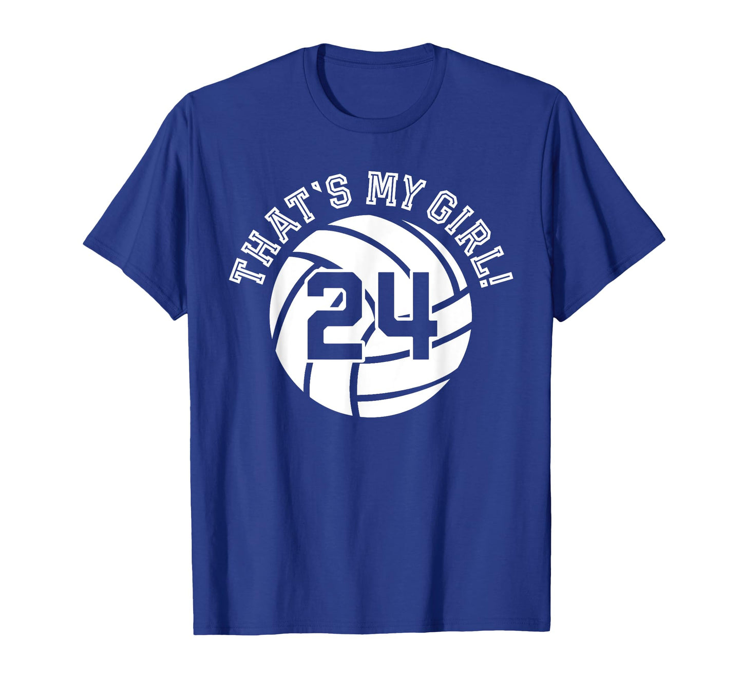 That's My Girl #24 Volleyball Player Mom Dad Kids School Fan T-Shirt