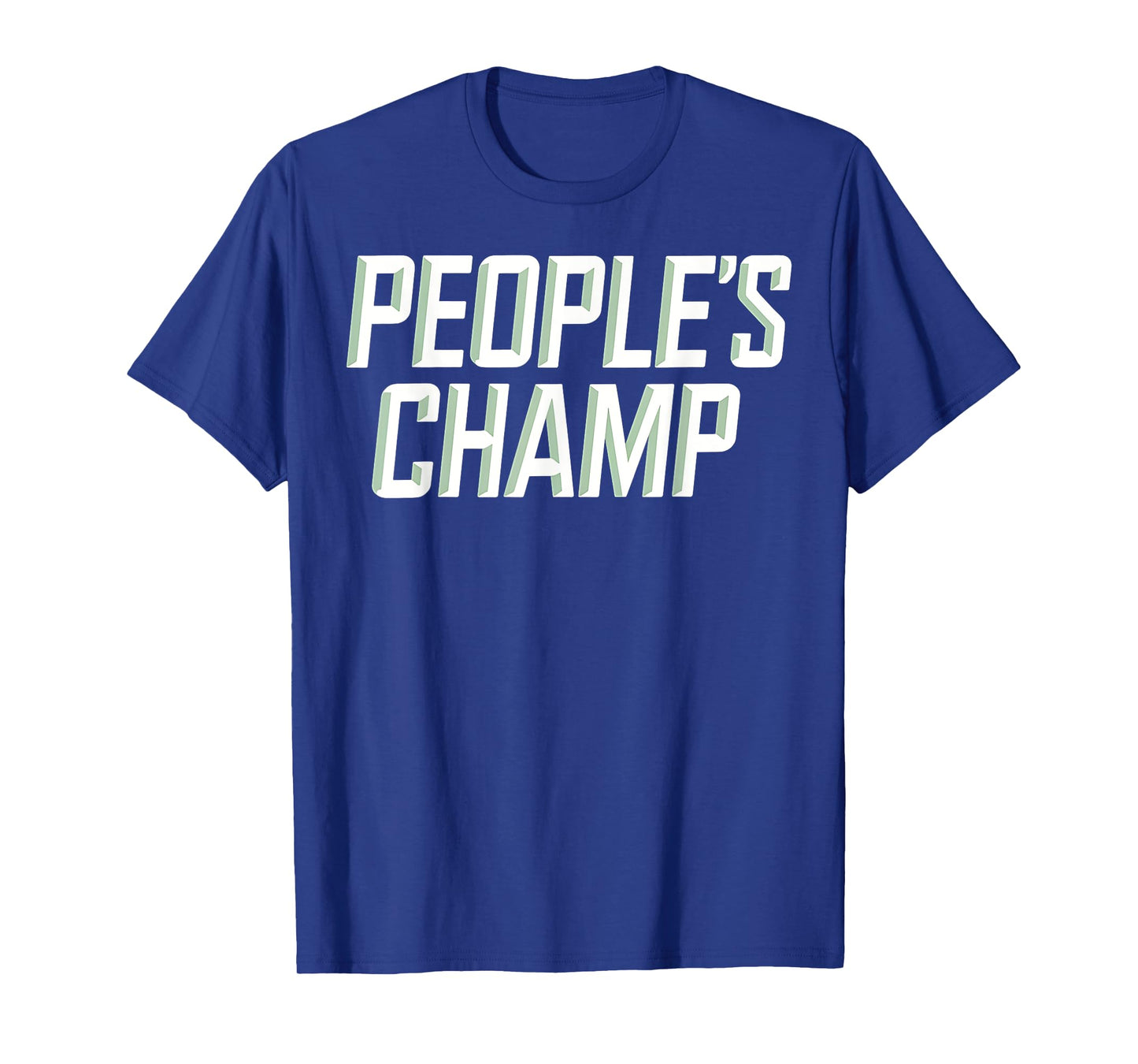 People's Champ Funny Workout Gym Fitness Motivation Quote T-Shirt