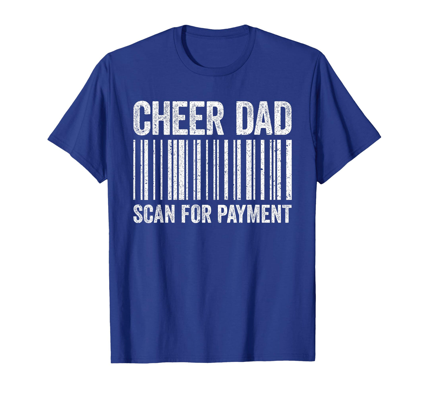 Cheer Dad Scan For Payment Shirt Cheerleading Fathers Day T-Shirt