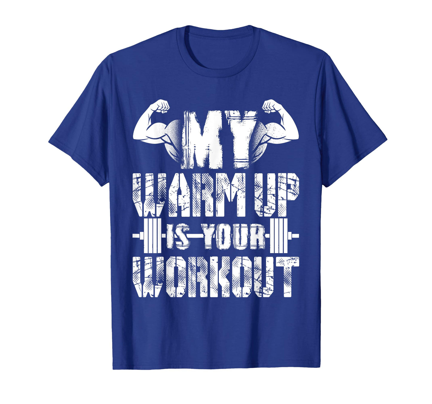 My Warm Up Is Your Workout T-Shirt