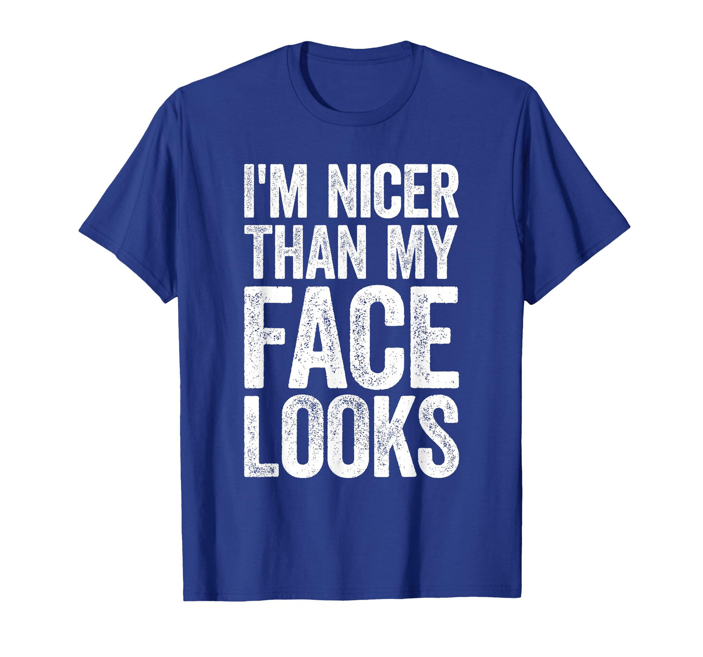 I'm Nicer Than My Face Looks T-Shirt Strongman Gym Workout T-Shirt