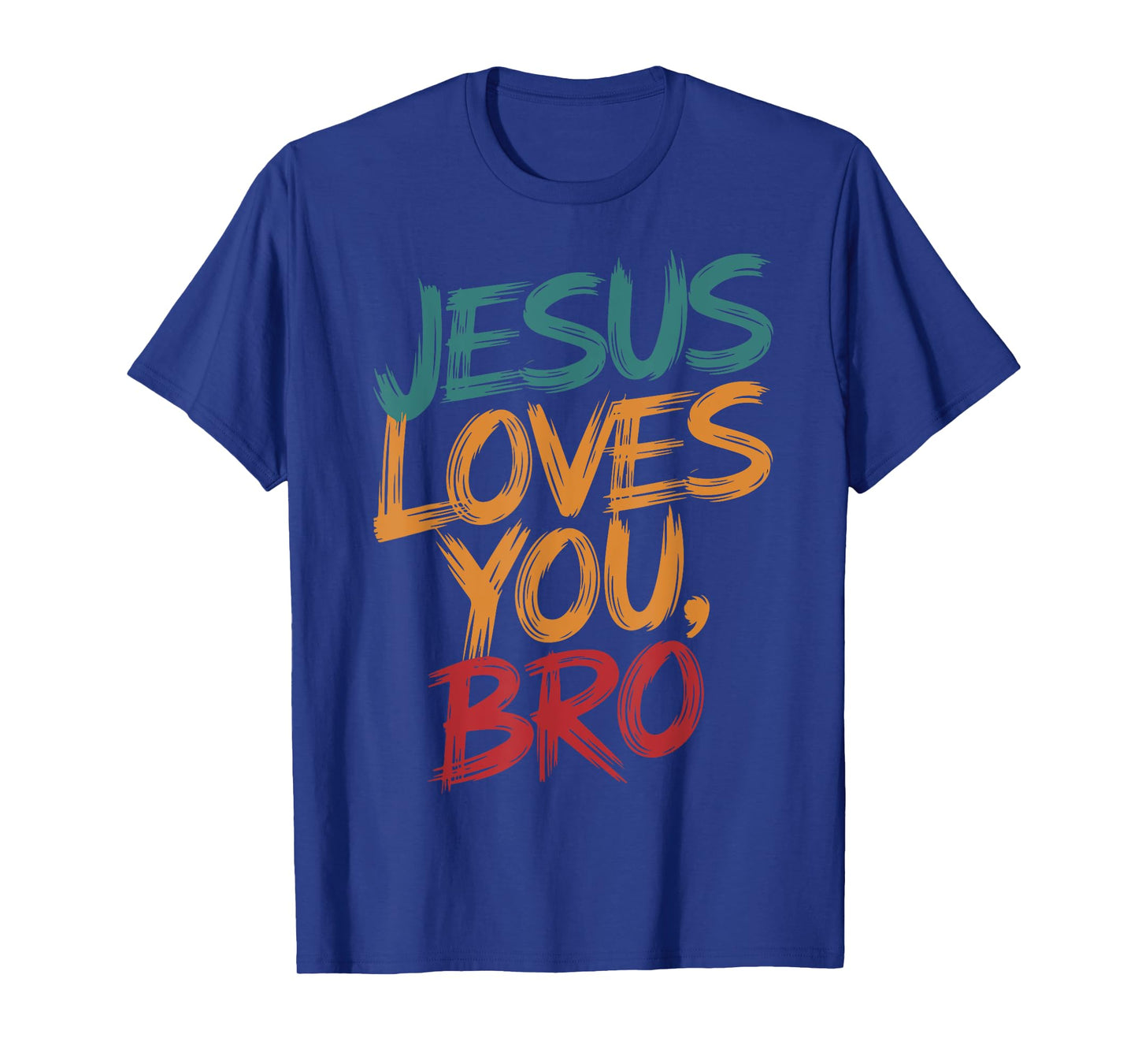 Men Jesus Love You Bro Christian Boy God Son Brother Toddler T-Shirt