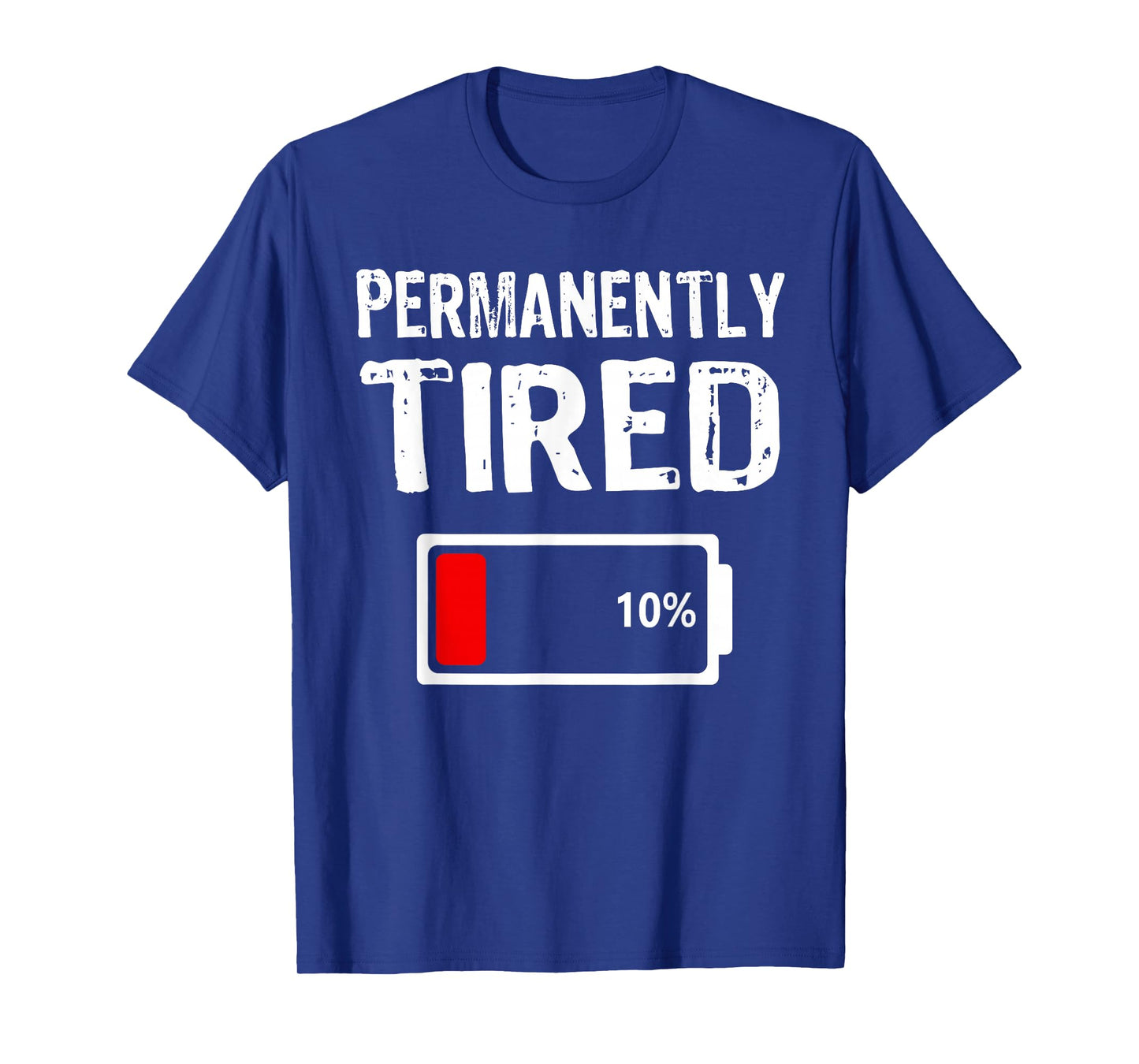 Permanently Tired Funny Slogan Always Tired T-Shirt