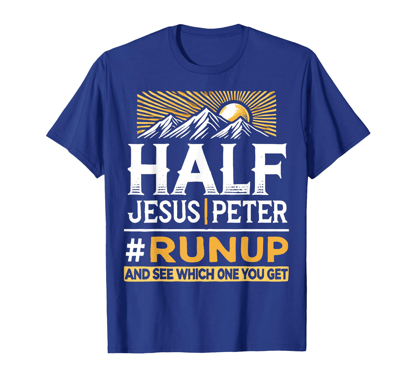 Half Jesus and Half Peter #Runup Christians T-Shirt