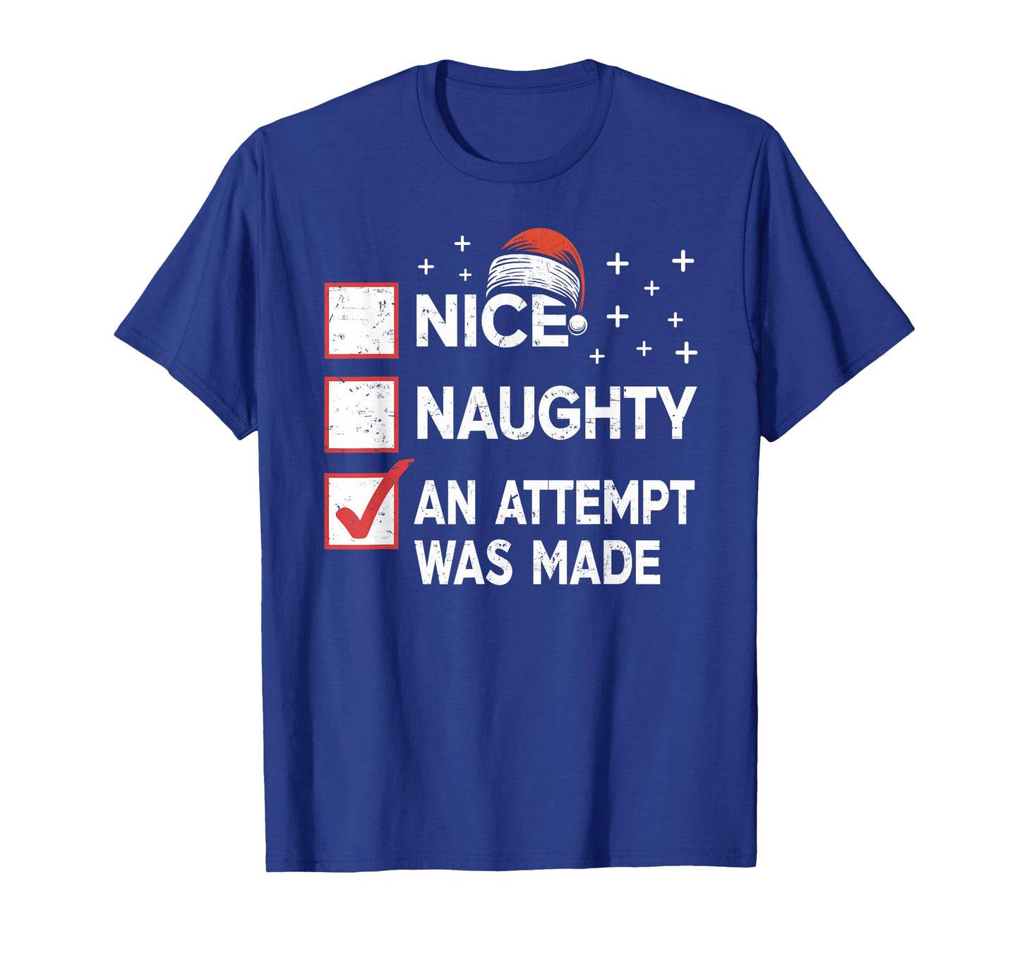 Christmas Nice Naughty An Attempt Was Made Xmas List Santa T-Shirt