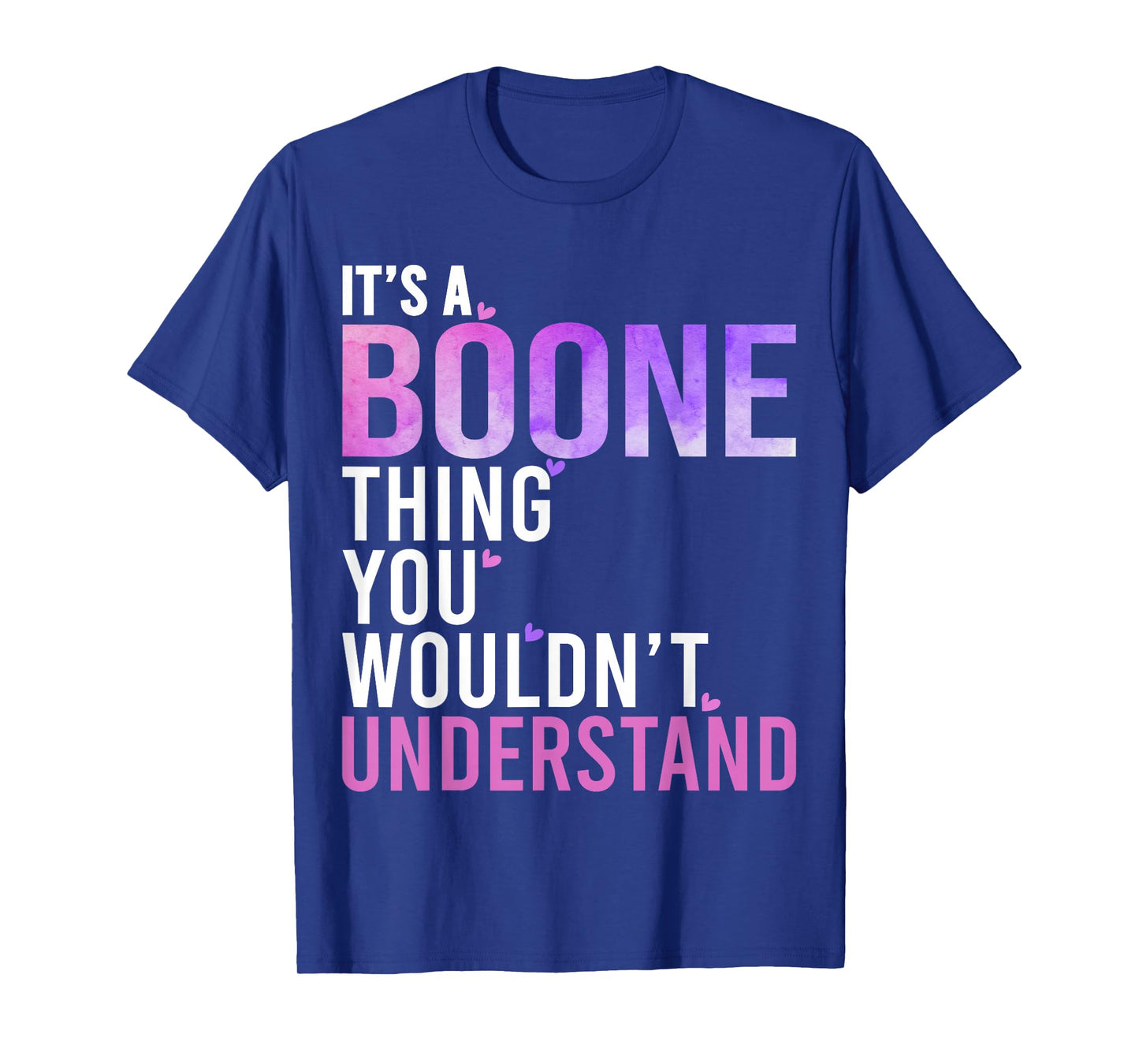 It's A Boone Thing You Wouldn't Understand Boone T-Shirt