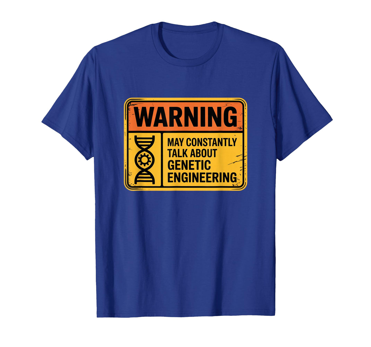 Funny Genetic Engineering Warning Sign Bioengineering T-Shirt