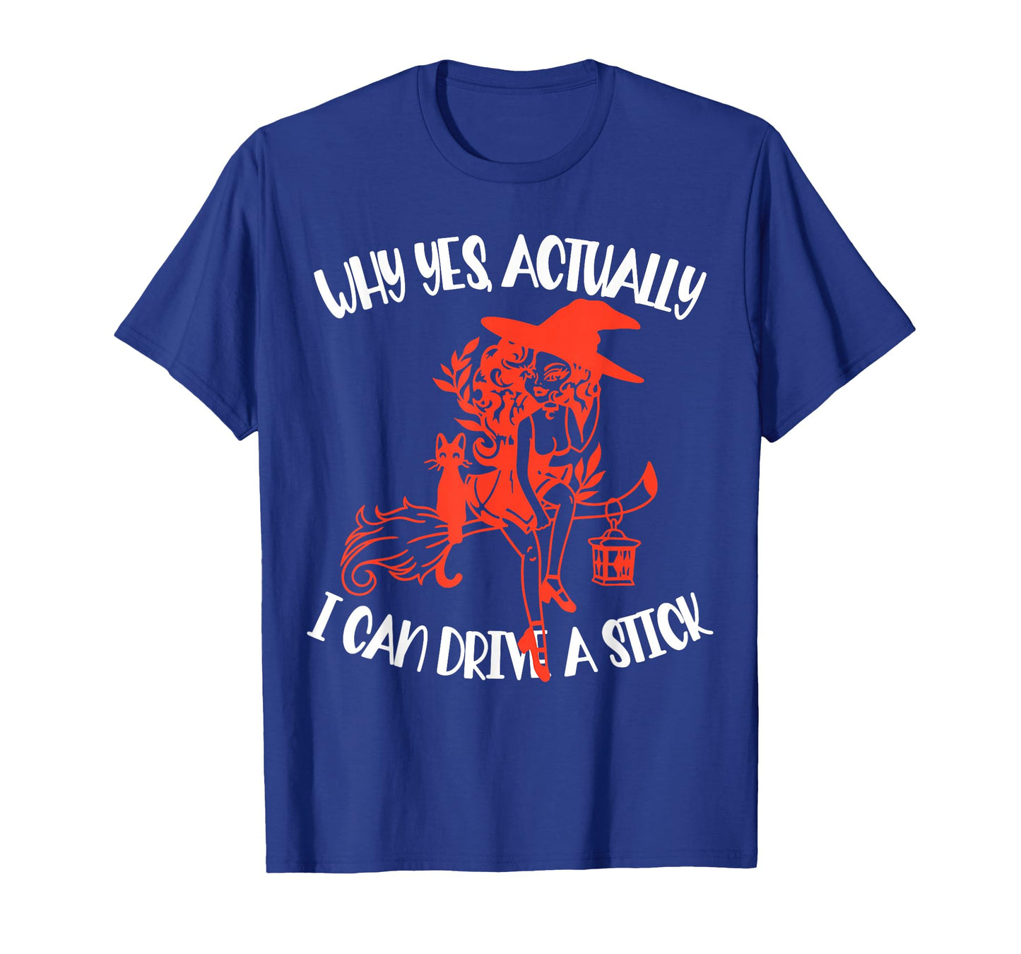 Why Yes Actually I Can Drive A Stick Woman Halloween Witches T-Shirt