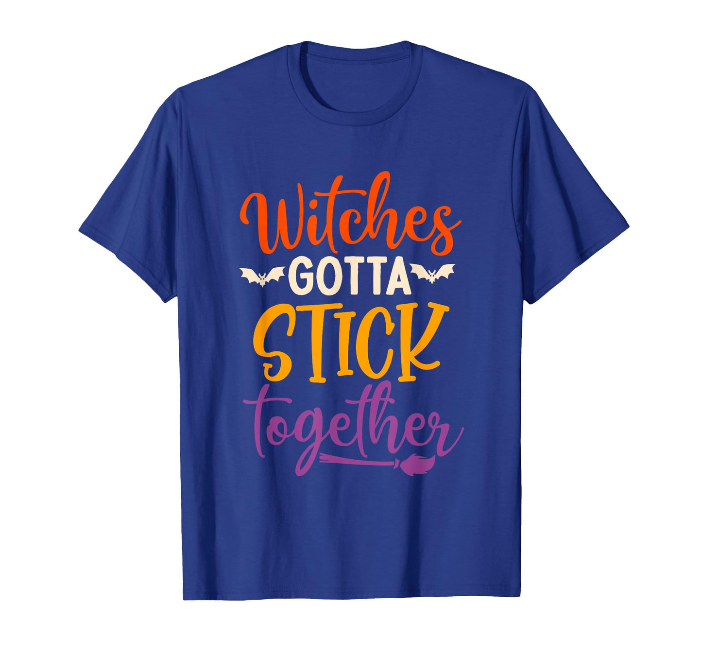 Witches Gotta Stick Together Halloween Quote T-Shirt