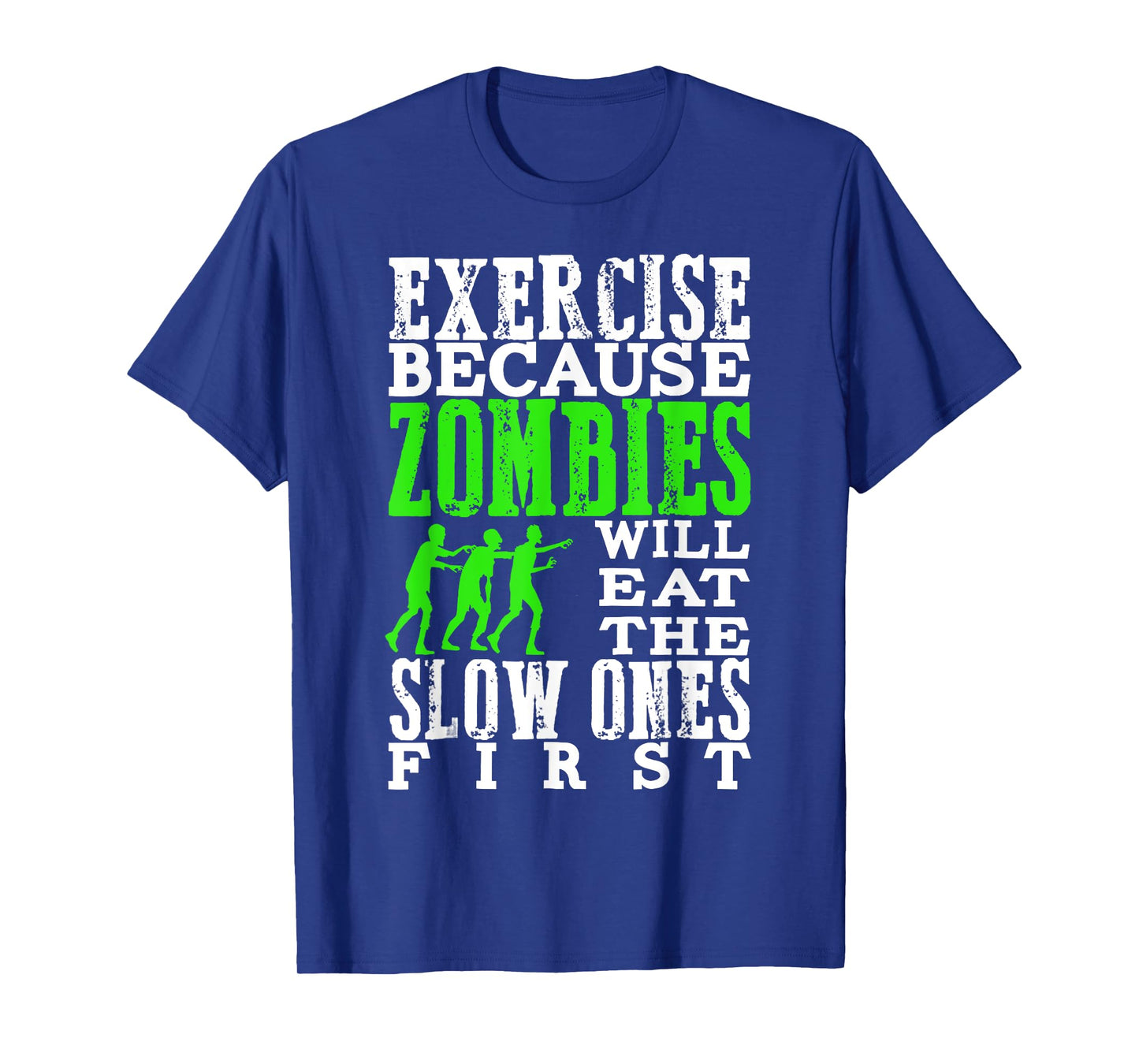 Exercise Because Zombies Will Eat Slow Ones First Funny Tee T-Shirt