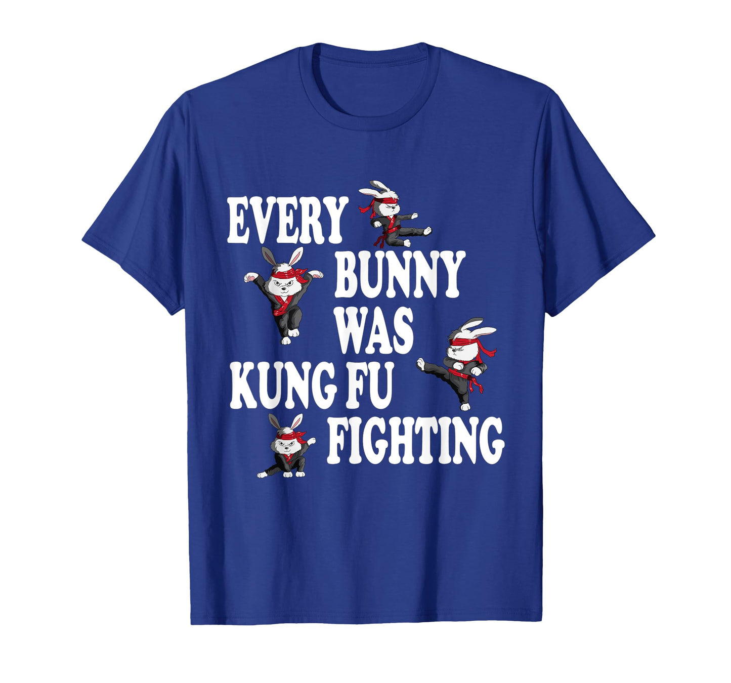Martial Arts Boxing Fight Training Practice Fights Every Bunny Was Kung Fu Fighting Taekwondo Karate Bunny Unisex Adult T-Shirt Black Short Sleeve Classic Fit Small