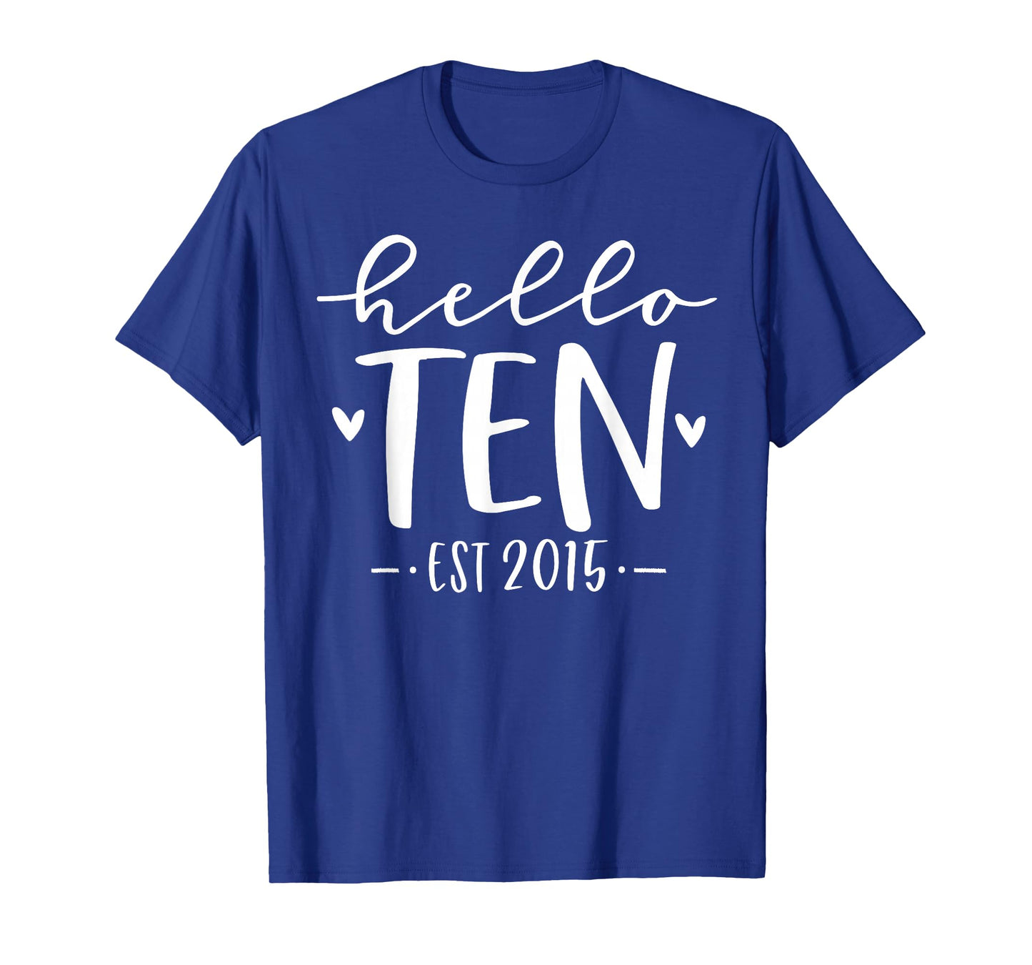 Hello Ten Est 2015 10th Birthday Girl 10-Year-Old T-Shirt