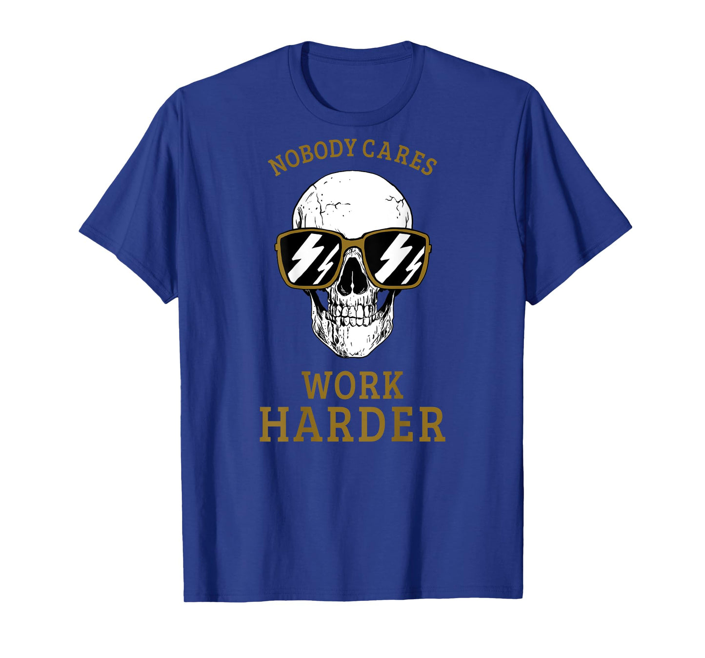 Nobody Cares Work Harder (On Back) Motivational Workout T-Shirt