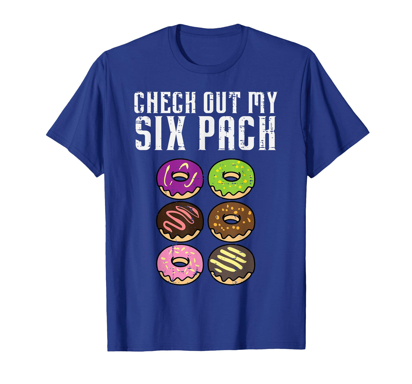 Gym Check Out My Six Pack Donuts Workout Fitness Women Men T-Shirt