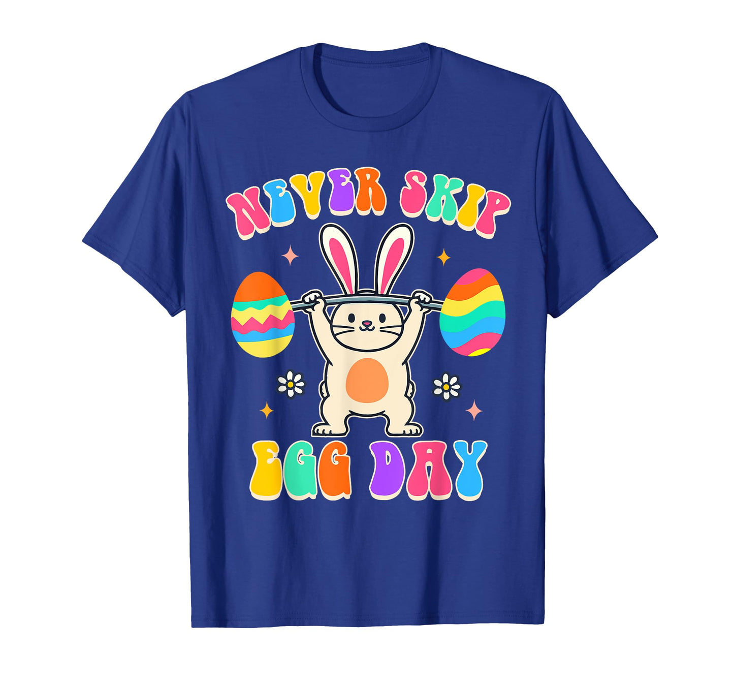Easter Day Funny Rabbit Fitness Exercise Never Skip Egg Day T-Shirt
