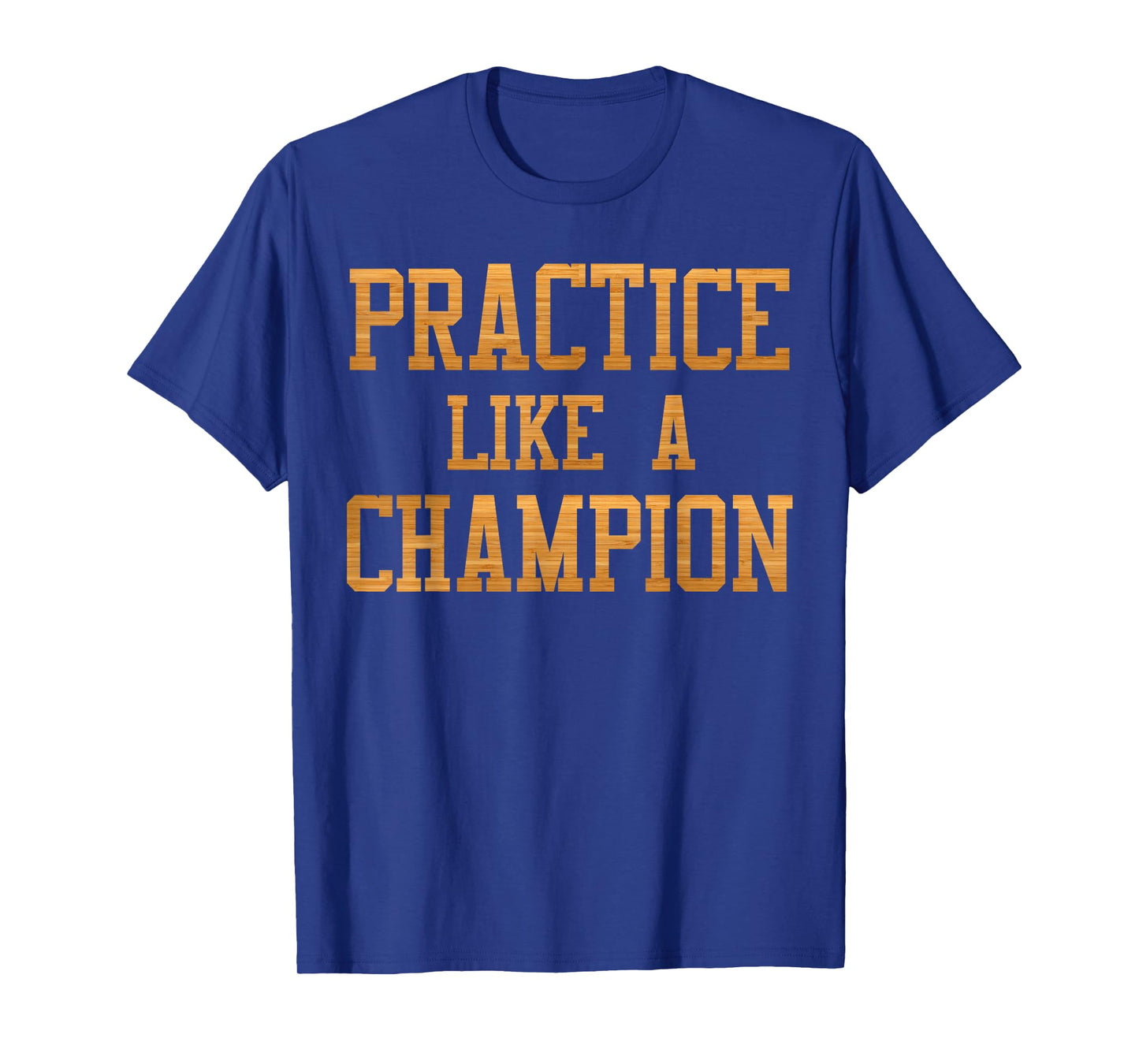 Basketball Court Practice Like A Champion Sports Motivation T-Shirt