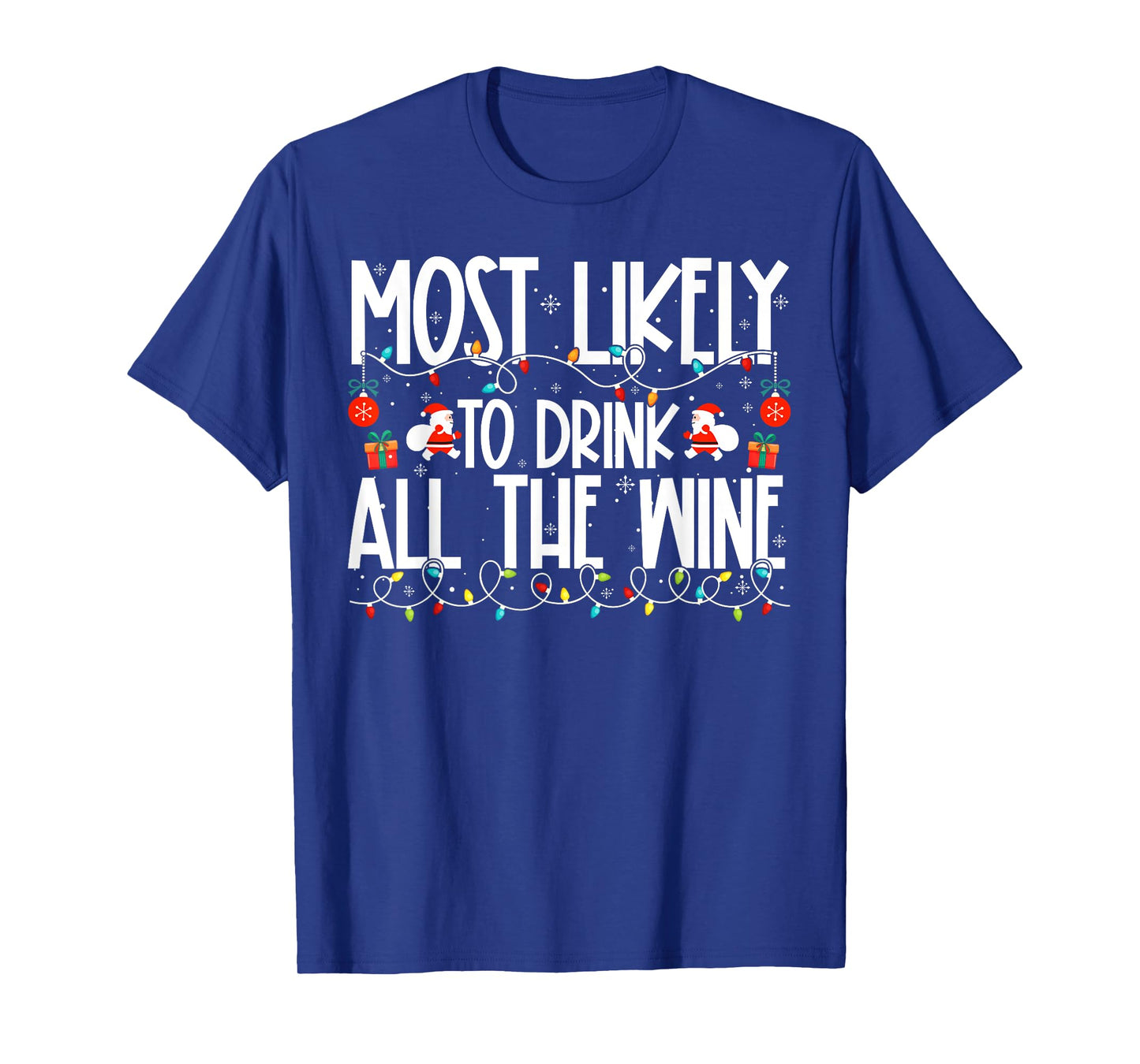 Most Likely to Drink All The Wine Family Christmas T-Shirt