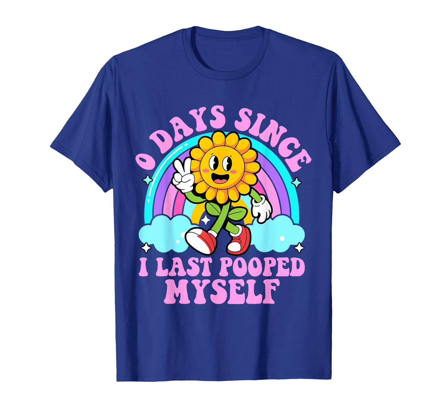 0 Days Since I Last Pooped Myself Funny embarrassing Meme T-Shirt