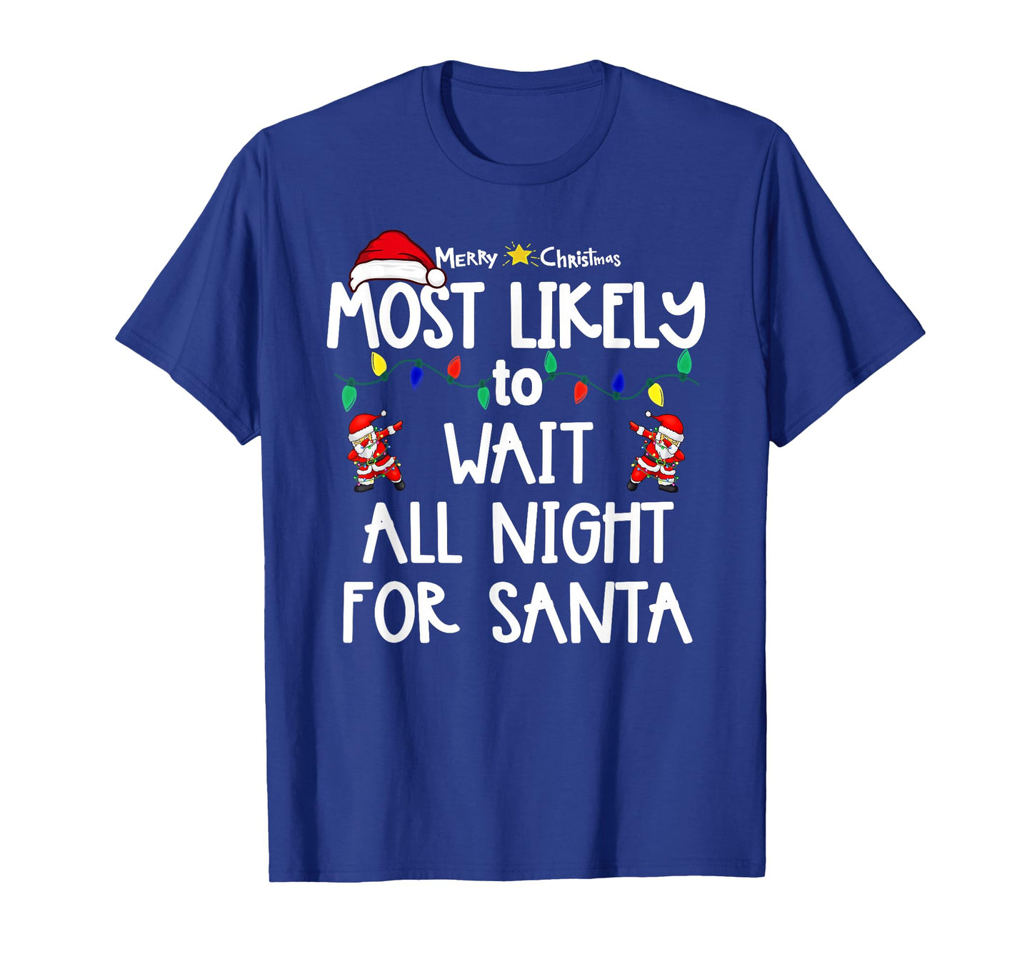 Most Likely to Christmas Shirt Matching Family Pajamas Funny T-Shirt