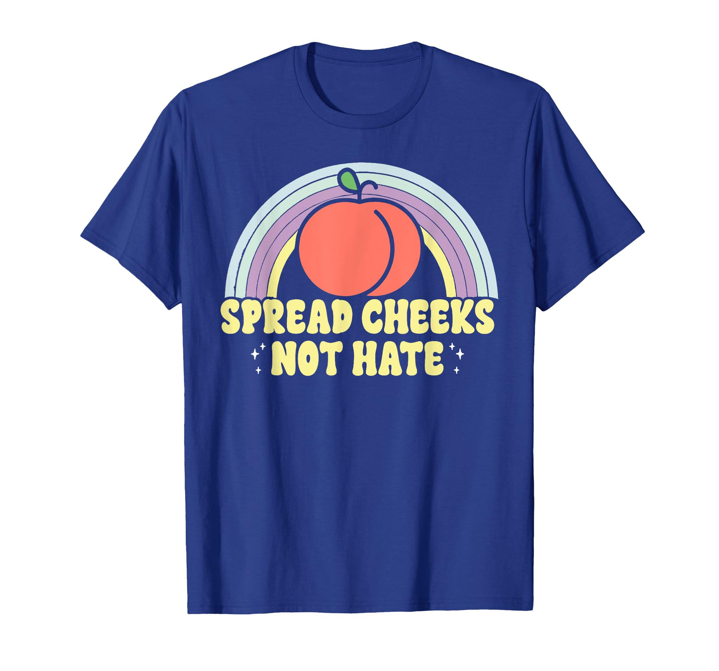 Spread Cheeks Not Hate Funny Workout Fitness T-Shirt