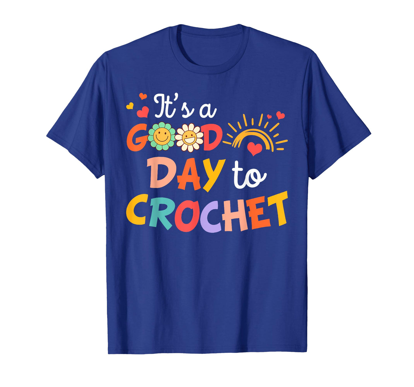 Iβd Rather Be Crocheting Crocheter It's Good Day To Crochet T-Shirt