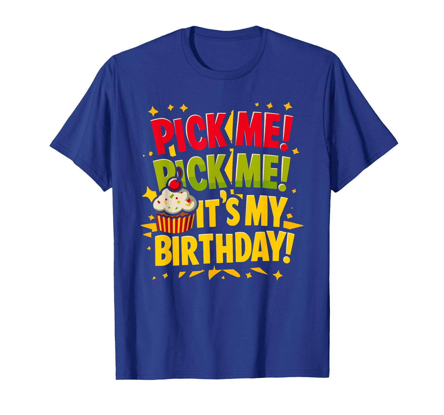 Pick Me It's My Birthday Come on Down Game Show Contestant T-Shirt