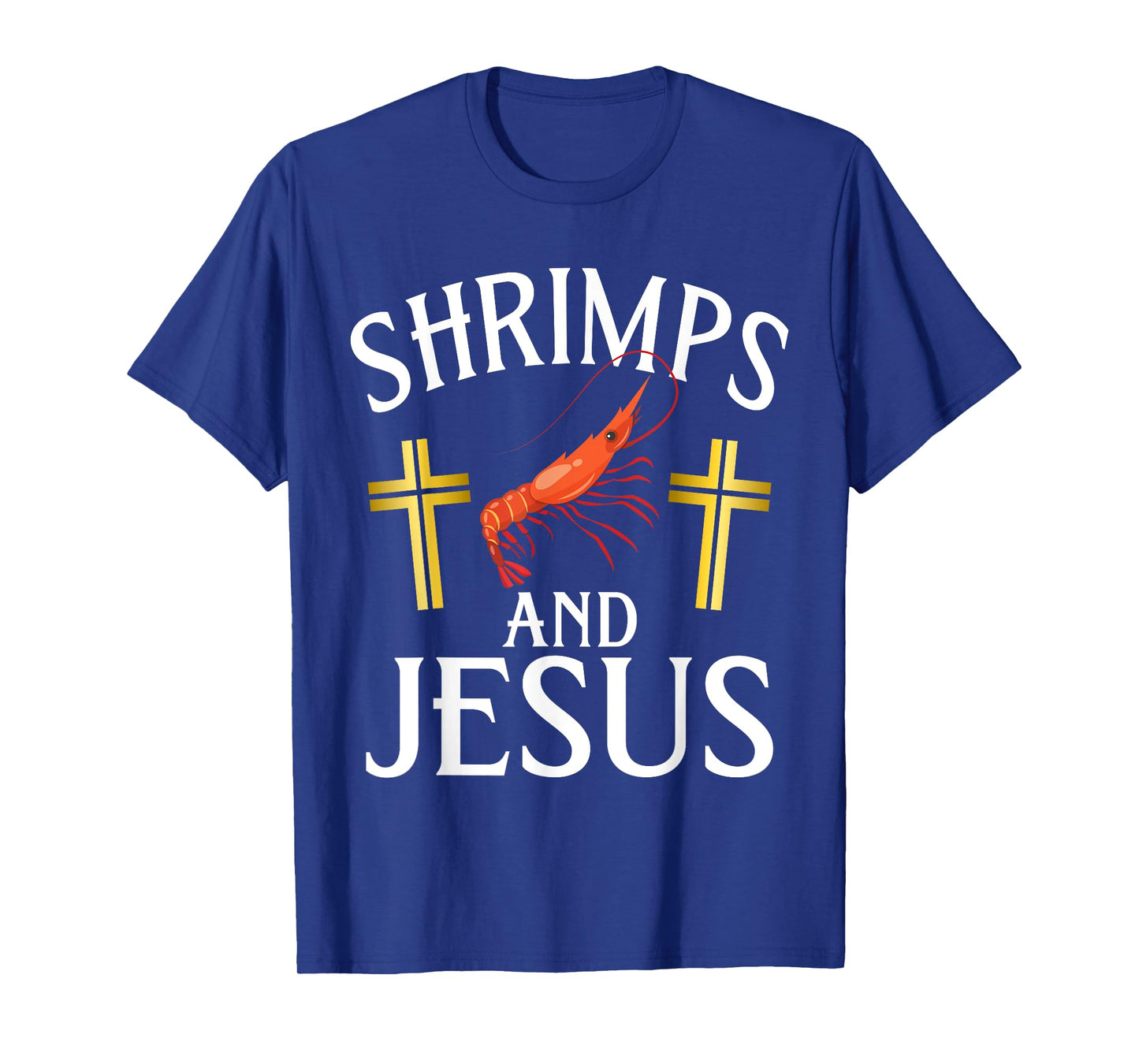 Shrimps and Jesus Shrimp T-Shirt