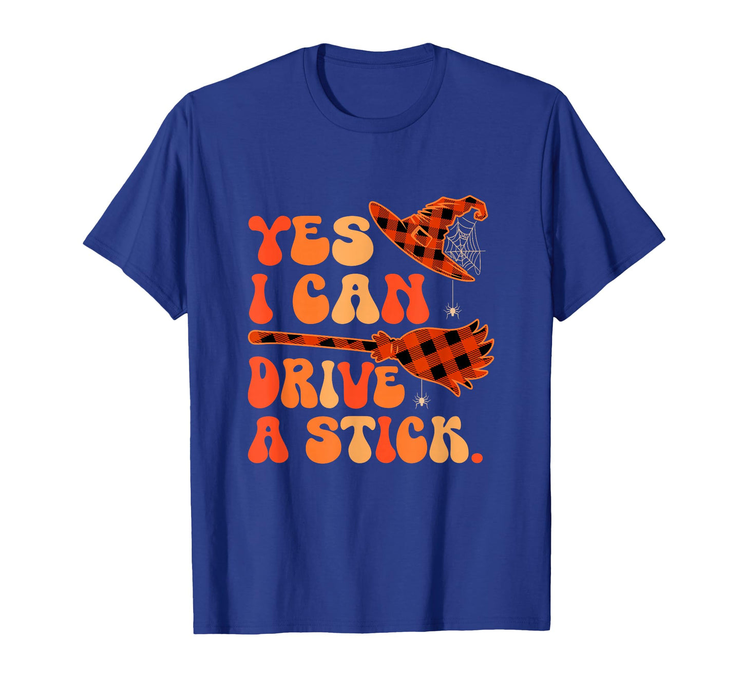 Funny Joke Can Drive A Stick Halloween Witch Hat Broomstick T-Shirt