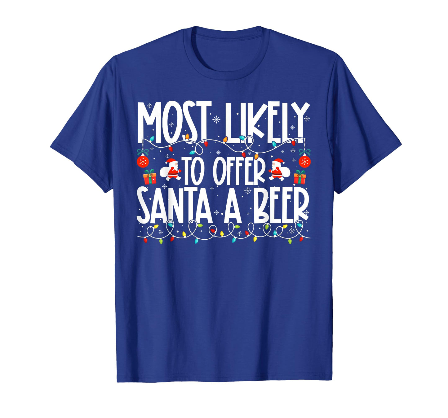 Most Likely to Offer Santa A Beer Family Christmas T-Shirt