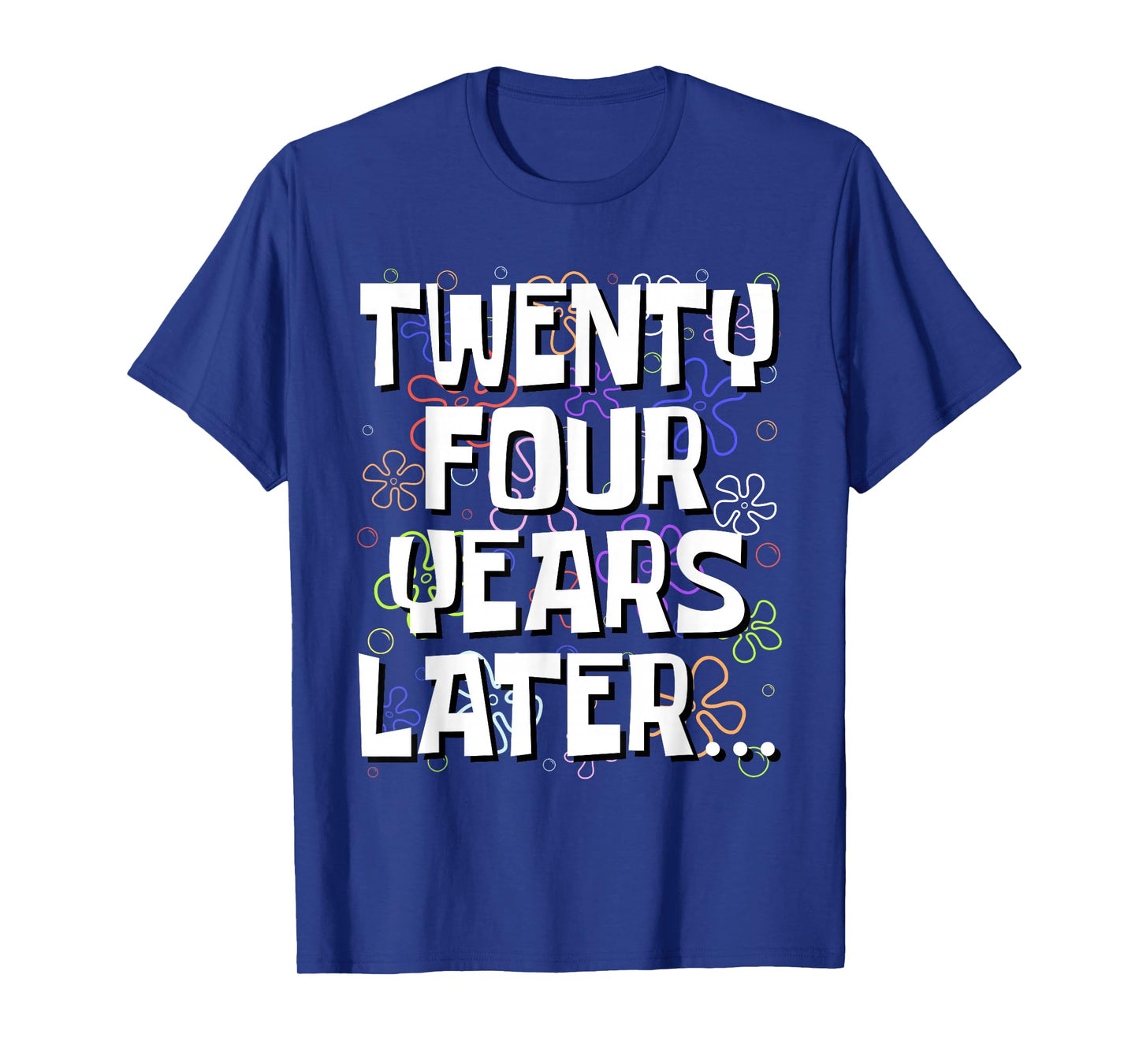 Twenty Four Years Later Funny Meme 24 Year Old 24th Birthday T-Shirt