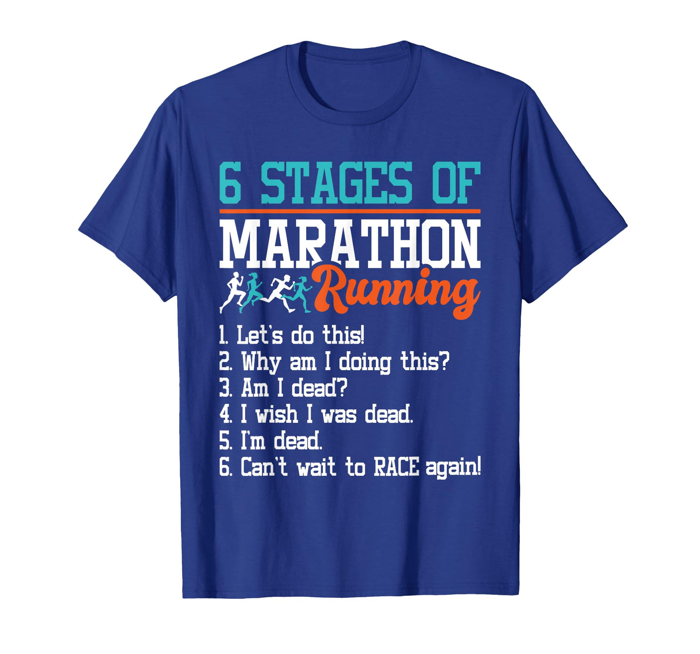 6 Stages Of Marathon Running - Funny Marathon Runner T-Shirt