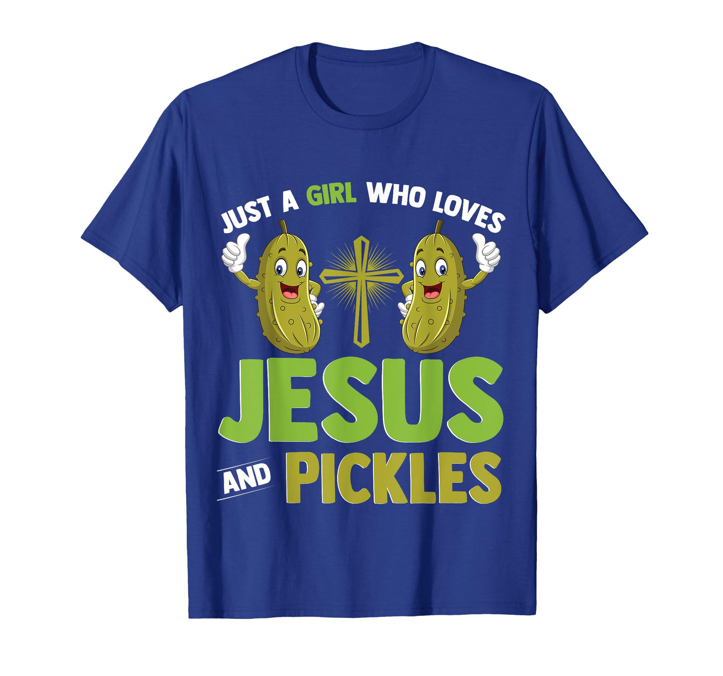Just A Girl Who Loves Jesus And Pickles Christian Pickles T-Shirt