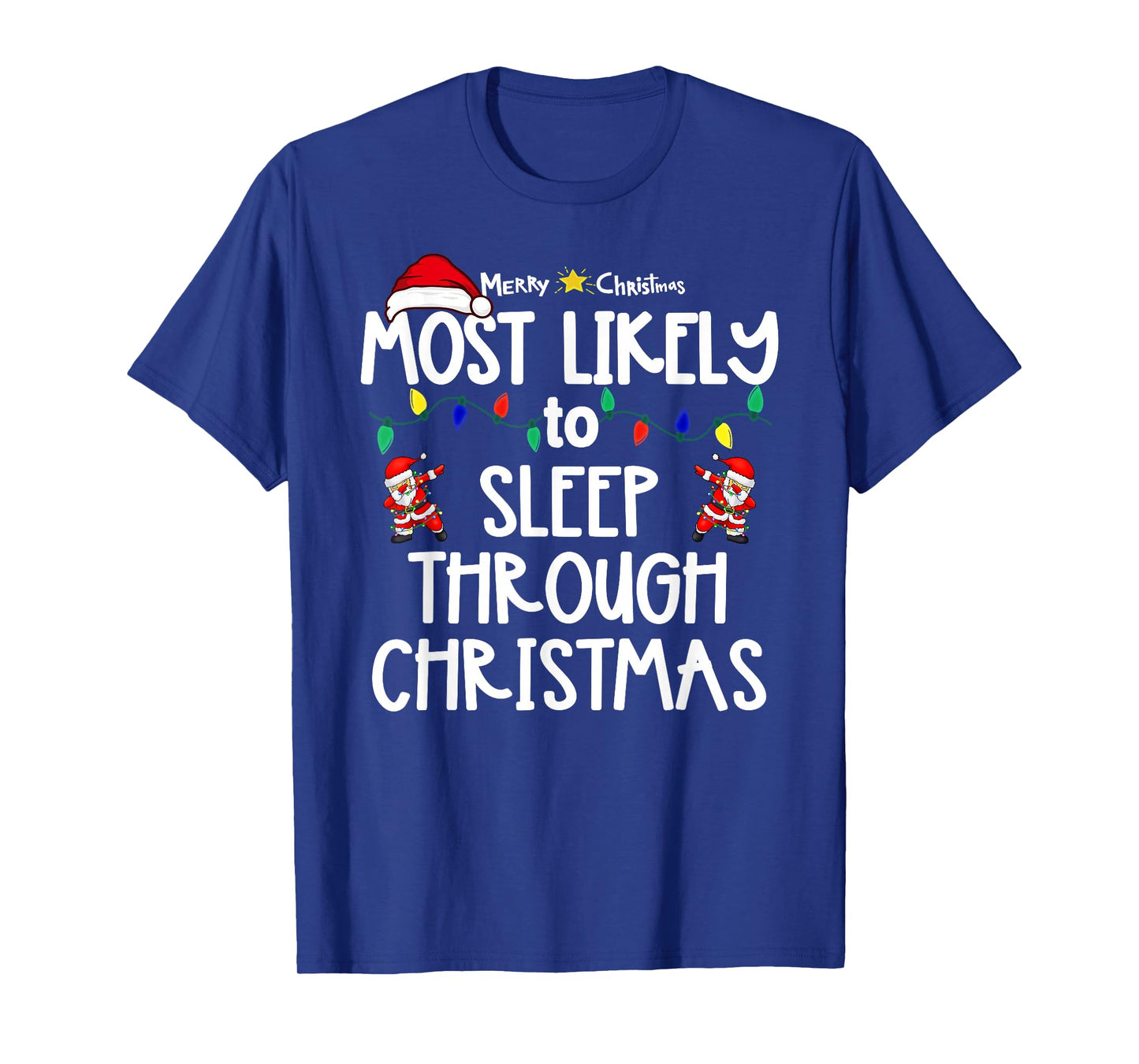 Most Likely to Christmas Shirt Matching Family Pajamas Funny T-Shirt