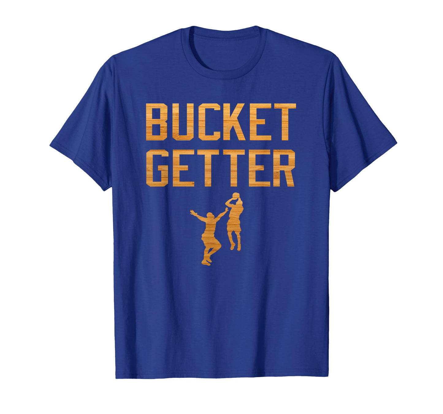 Bucket Getter TShirt-GET BUCKETS Basketball T-Shirt
