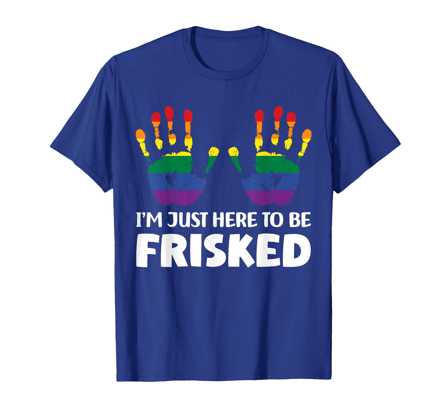 Embarrassing Airport Gag Tees Exchange I'm Just Here To Be Frisked Funny TSA Embarrassing Vacation T-Shirt